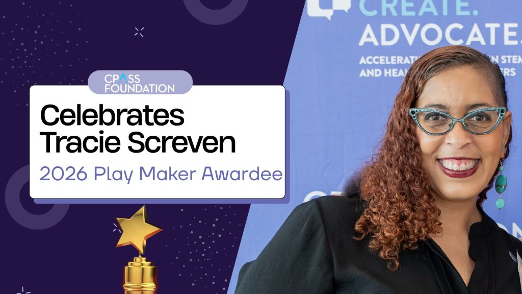 Promotional graphic featuring a person with glasses and curly hair smiling in front of a blue event backdrop. On the left, a purple design with stars and a gold trophy icon frames text that reads: “CPASS Foundation Celebrates Tracie Screven, 2026 Play Maker Awardee.” The layout combines a portrait on the right with bold announcement text on the left.